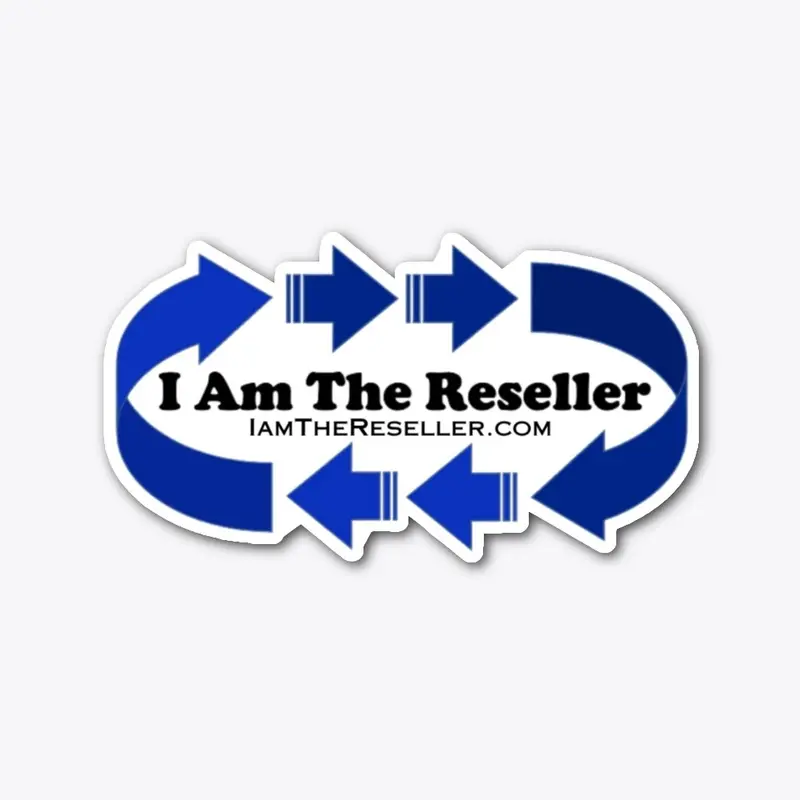 I Am The Reseller Die Cut Sticker